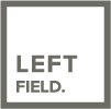 Left Field.